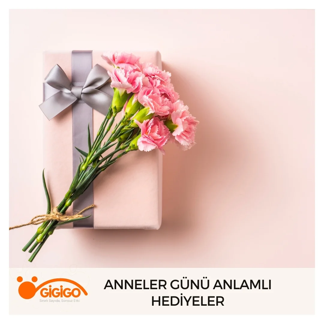 Anneler Günü Anlamlı Hediyeler
