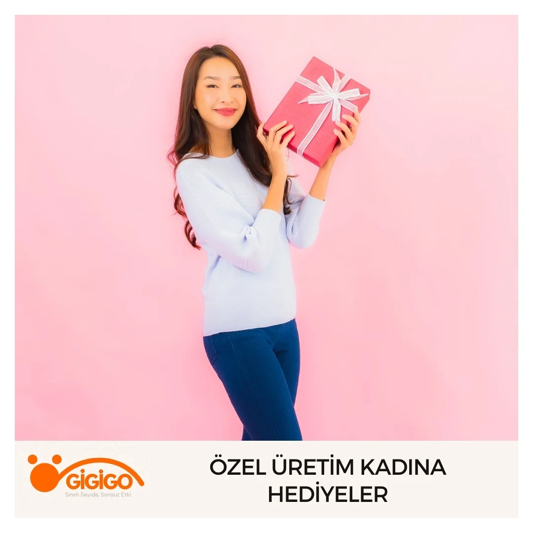 Özel Üretim Kadına Hediyeler