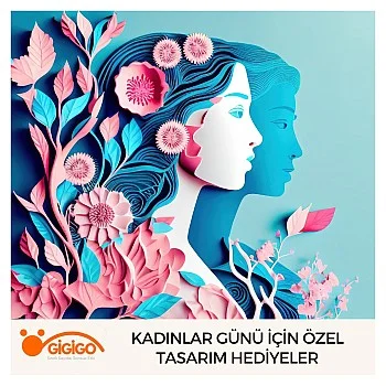 Kadınlar Günü İçin Özel Tasarım Hediyeler