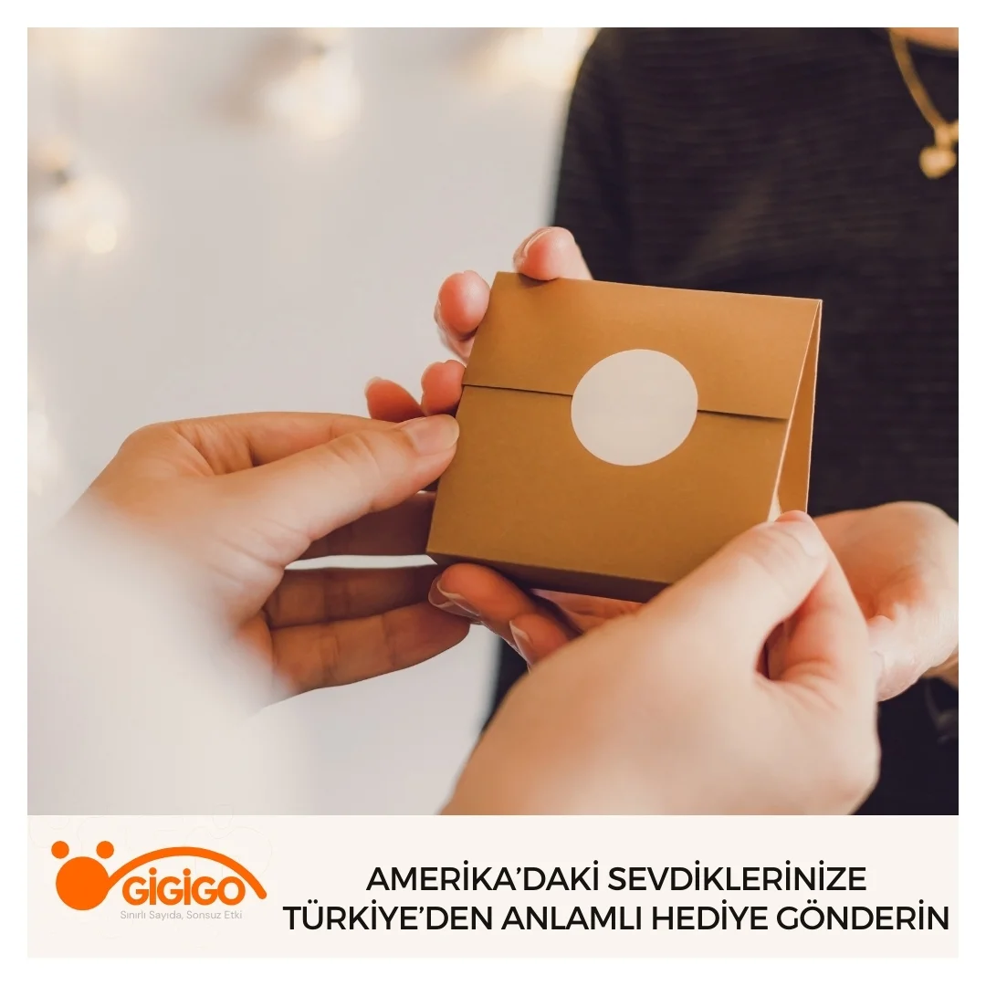 Amerika’daki Sevdiklerinize Türkiye’den Anlamlı Hediye Gönderin