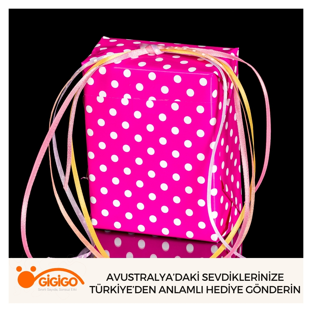 Avustralya’daki Sevdiklerinize Türkiye’den Anlamlı Hediye Gönderin