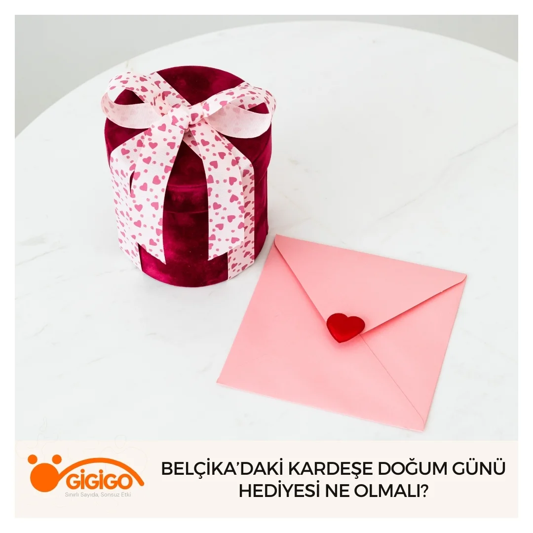Belçika’daki Kardeşe Doğum Günü Hediyesi Ne Olmalı Belçika’daki Kardeşe Doğum Günü Hediyesi Ne Olmalı