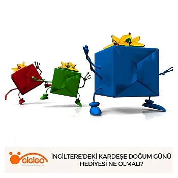 İngiltere’deki Kardeşe Doğum Günü Hediyesi Ne Olmalı