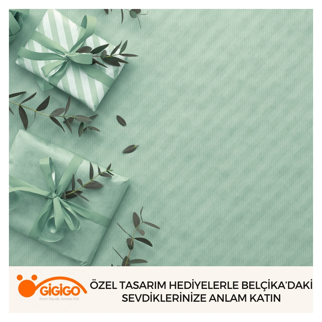 Özel Tasarım Hediyelerle Belçika’daki Sevdiklerinize Anlam Katın