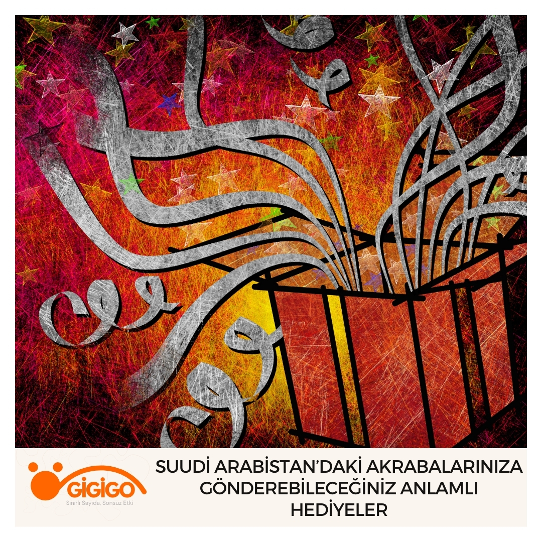 Suudi Arabistan’daki Akrabalarınıza Gönderebileceğiniz Anlamlı Hediyeler