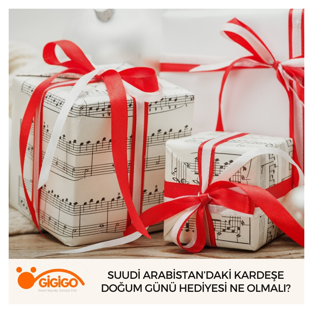 Suudi Arabistan’daki Kardeşe Doğum Günü Hediyesi Ne Olmalı