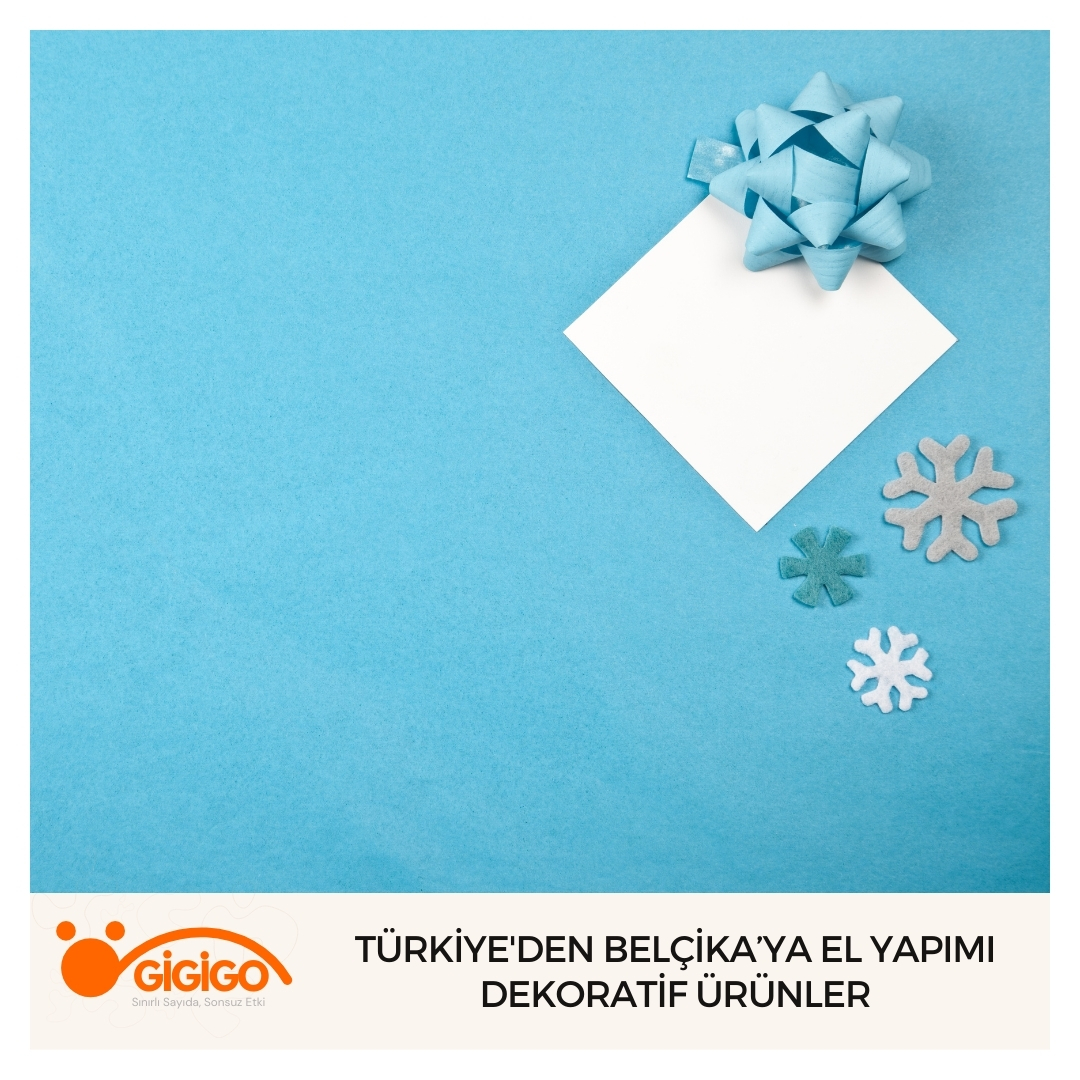 Türkiye'den Belçika’ya El Yapımı Dekoratif Ürünler