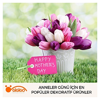 Anneler Günü İçin En Popüler Dekoratif Ürünler