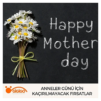 Anneler Günü İçin Kaçırılmayacak Fırsatlar