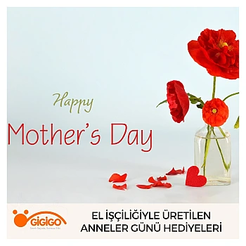 El İşçiliğiyle Üretilen Anneler Günü Hediyeleri