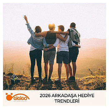 2026 Arkadaşa Hediye Trendleri