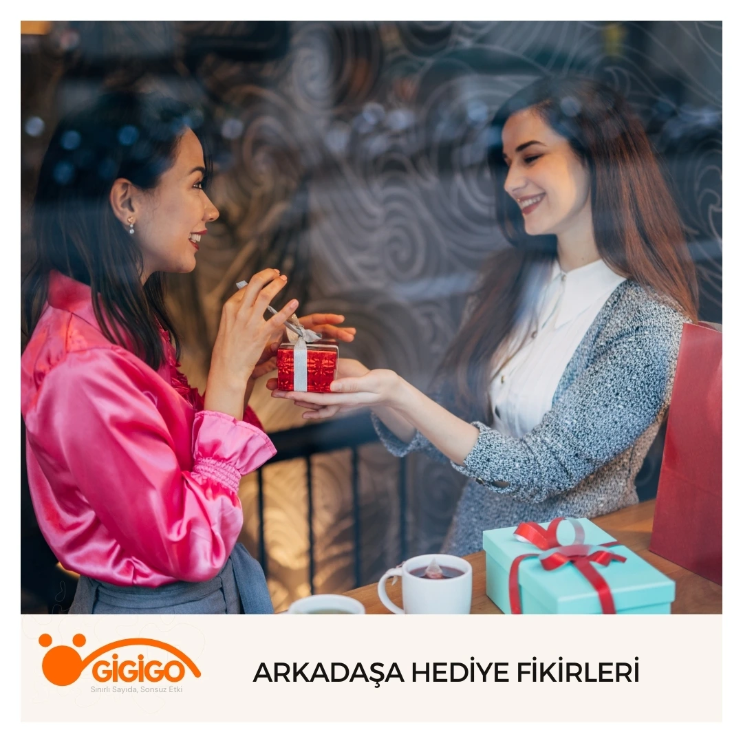 Arkadaşa Hediye Fikirleri