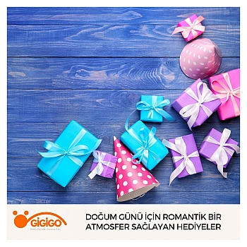 Doğum Günü İçin Romantik Bir Atmosfer Sağlayan Hediyeler