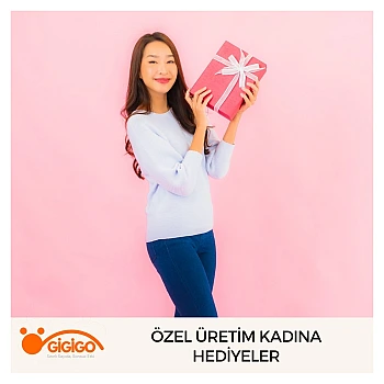 Özel Üretim Kadına Hediyeler