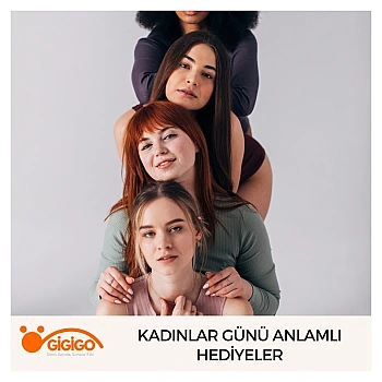 Kadınlar Günü Anlamlı Hediyeler