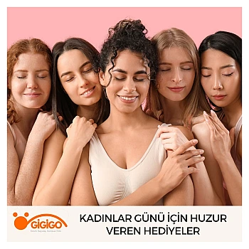 Kadınlar Günü İçin Huzur Veren Hediyeler