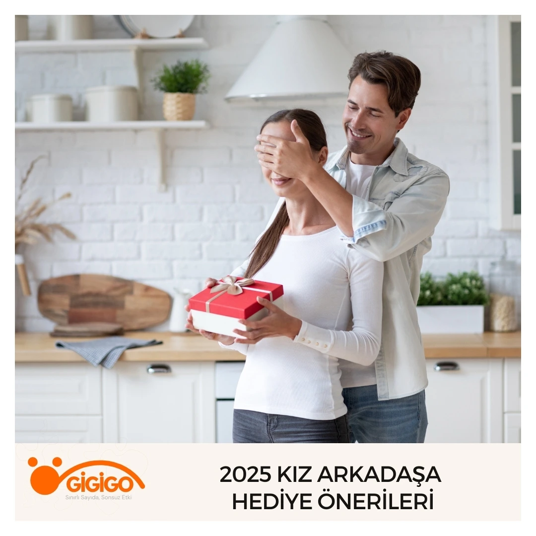2025 Kız Arkadaşa Hediye Önerileri
