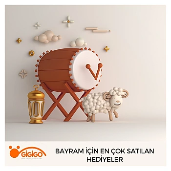 Bayram İçin En Çok Satılan Hediyeler