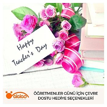 Öğretmenler Günü İçin Çevre Dostu Hediye Seçenekleri