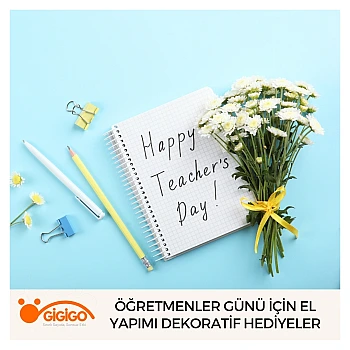 Öğretmenler Günü İçin El Yapımı Dekoratif Hediyeler