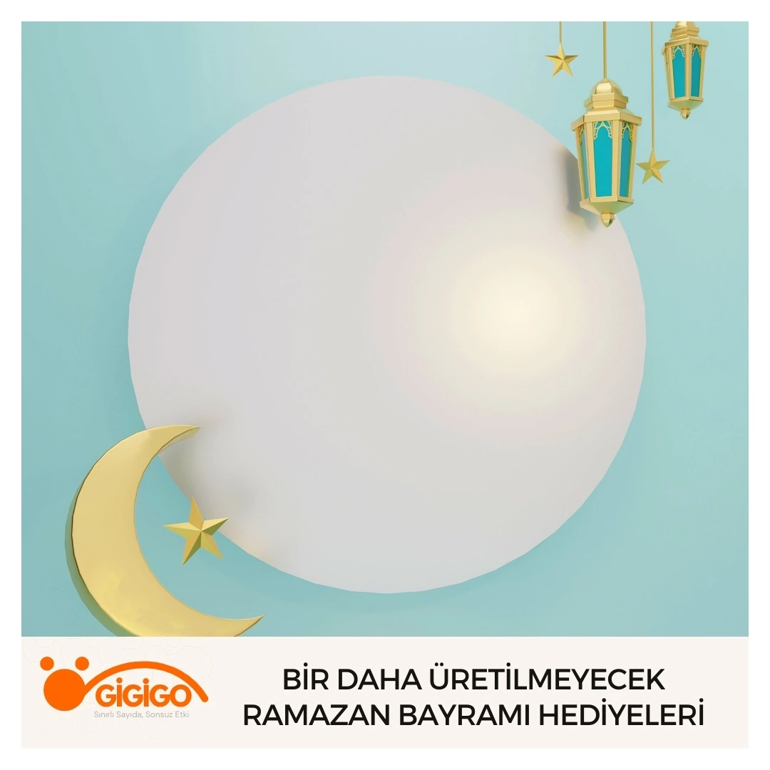 Bir Daha Üretilmeyecek Ramazan Bayramı Hediyeleri