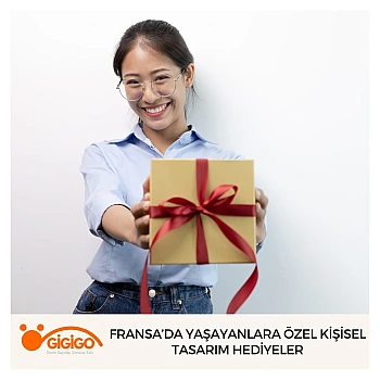 Fransa’da Yaşayanlara Özel Kişisel Tasarım Hediyeler