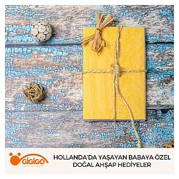 Hollanda’da Yaşayan Babaya Özel Doğal Ahşap Hediyeler