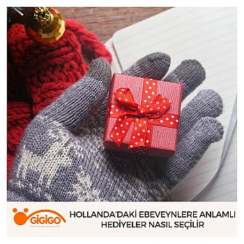 Hollanda’daki Ebeveynlere Anlamlı Hediyeler Nasıl Seçilir