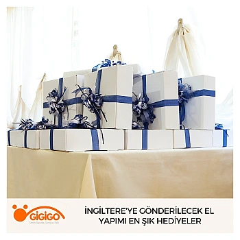 İngiltere’ye Gönderilecek El Yapımı En Şık Hediyeler
