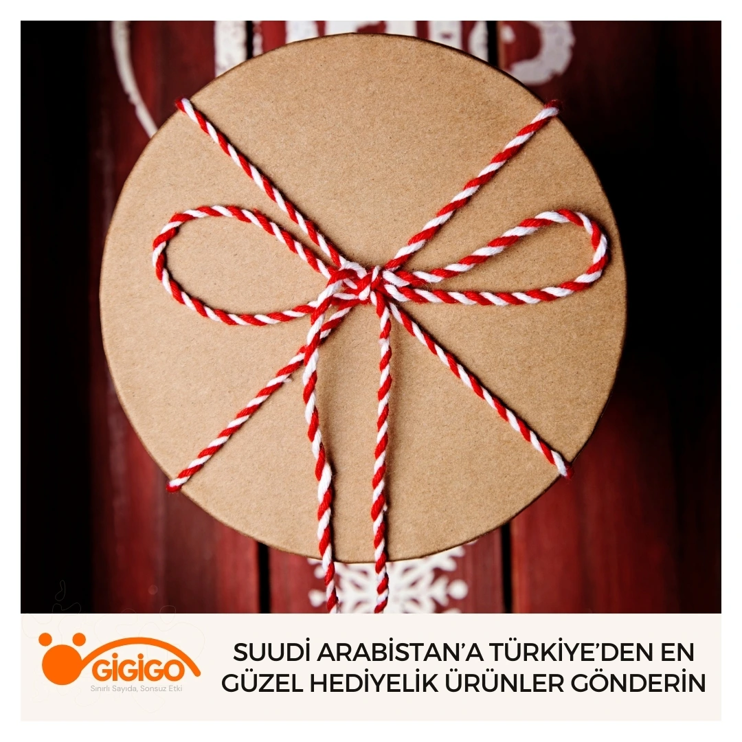 Suudi Arabistan’a Türkiye’den En Güzel Hediyelik Ürünler Gönderin
