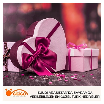 Suudi Arabistan’da Bayramda Verilebilecek En Güzel Türk Hediyeleri