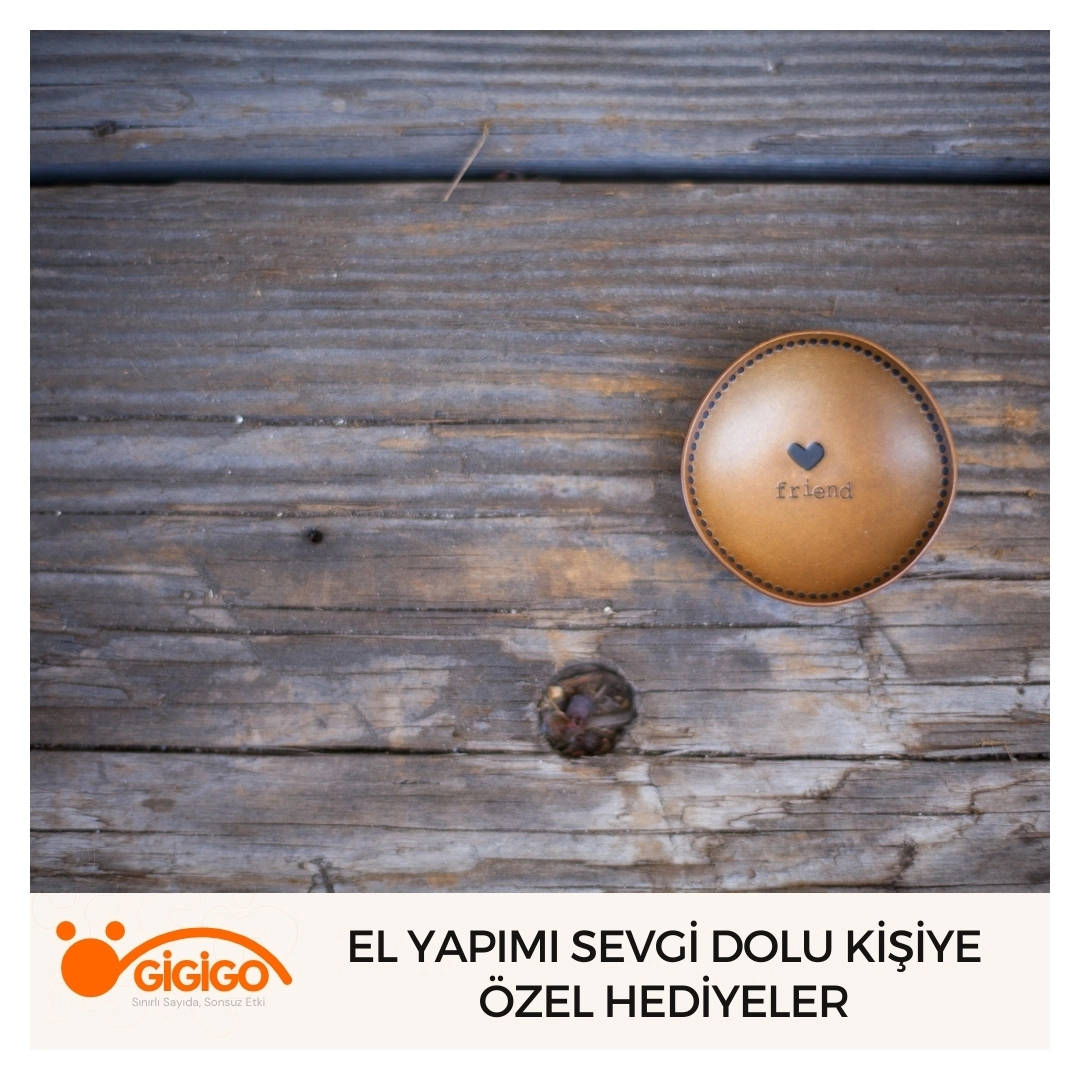 sevgi Dolu Kişiye Özel Doğal El Yapımı Hediyeler