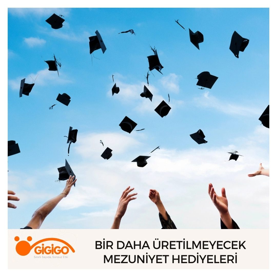 bir Daha Üretilmeyecek Mezuniyet Hediyeleri